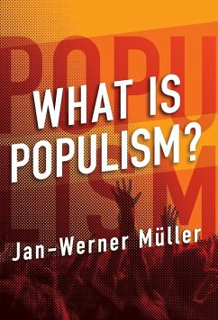 What Is Populism? - Muller, Jan-Werner; Müller, Jan-Werner