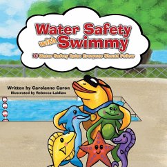 Water Safety with Swimmy: 10 Water Safety Rules Everyone Should Follow - Caron, Carolanne