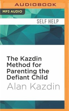 The Kazdin Method for Parenting the Defiant Child - Kazdin, Alan