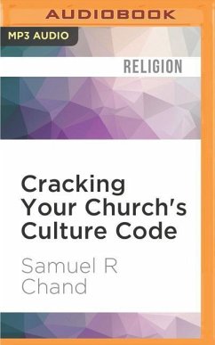 Cracking Your Church's Culture Code: Seven Keys to Unleashing Vision and Inspiration - Chand, Samuel R.