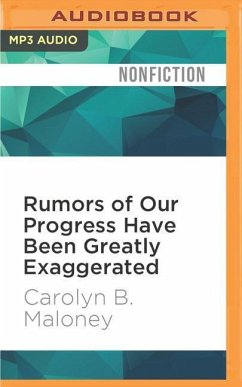 Rumors of Our Progress Have Been Greatly Exaggerated - Maloney, Carolyn B