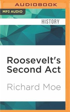Roosevelt's Second ACT - Moe, Richard