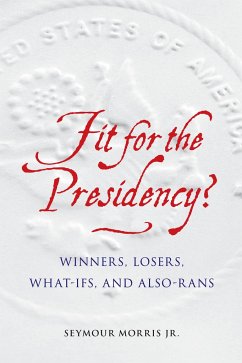 Fit for the Presidency? - Morris, Seymour