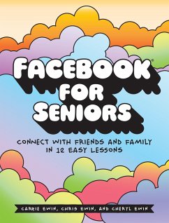 Facebook for Seniors - Ewin, Carrie;Ewin, Chris;Ewin, Cheryl