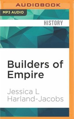 Builders of Empire: Freemasons and British Imperialism, 1717-1927 - Harland-Jacobs, Jessica L.