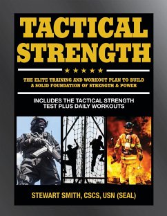 Tactical Strength: The Elite Training and Workout Plan for Spec Ops, Seals, Swat, Police, Firefighters, and Tactical Professionals - Smith, Stewart