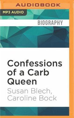 Confessions of a Carb Queen: A Memoir - Blech, Susan; Bock, Caroline