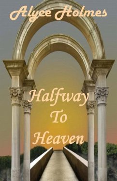 Halfway to Heaven - Holmes, Alyce