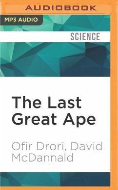 The Last Great Ape: A Journey Through Africa and a Fight for the Heart of the Continent - Drori, Ofir; McDannald, David