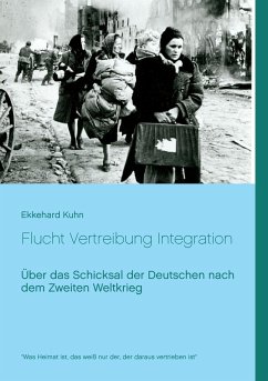 Flucht Vertreibung Integration - Kuhn, Ekkehard