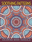 Soothing Patterns: Coloring Book Mandala