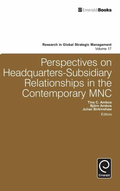 Perspectives on Headquarters-Subsidiary Relationships in the Contemporary MNC - William Newburry; Tina C. Ambos; Björn Ambos; Julian Birkinshaw