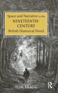 Space and Narrative in the Nineteenth-Century British Historical Novel Cover Space and Narrative in the Nineteenth-Century British Historical Novel