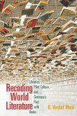 Recoding World Literature: Libraries, Print Culture, and Germany's Pact with Books