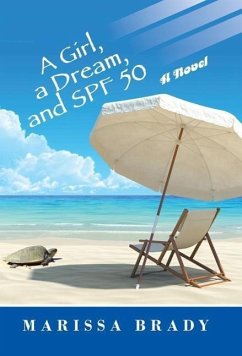 A Girl, a Dream, and SPF 50 - Brady, Marissa