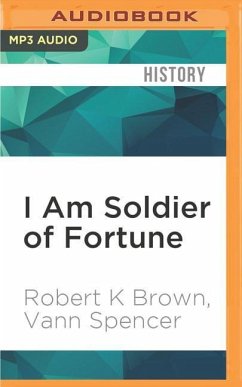 I Am Soldier of Fortune: Dancing with Devils - Brown, Robert K.; Spencer, Vann