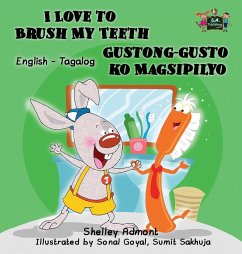 I Love to Brush My Teeth Gustong-gusto ko Magsipilyo - Admont, Shelley; Books, Kidkiddos