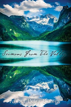 Sermons from the Valley - Vol. 1 - Bowes, Father Peter