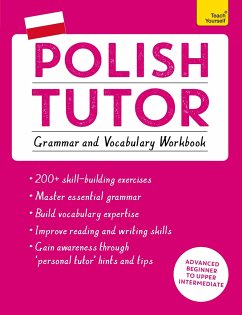 Polish Tutor: Grammar and Vocabulary Workbook (Learn Polish with Teach Yourself) - Michalak-Gray, Joanna