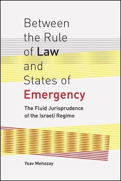 Between the Rule of Law and States of Emergency: The Fluid Jurisprudence of the Israeli Regime - Mehozay, Yoav