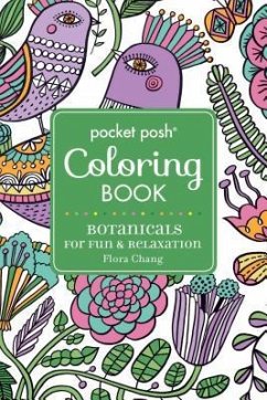 Pocket Posh Adult Coloring Book: Botanicals for Fun & Relaxation - Chang, Flora