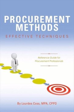 Procurement Methods: Effective Techniques: Reference Guide for Procurement Professionals Volume 1 - Coss, Lourdes