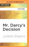 Mr. Darcy's Decision: A Sequel to Jane Austen's Pride and Prejudice