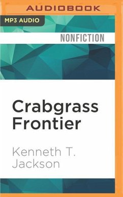 Crabgrass Frontier: The Suburbanization of the United States - Jackson, Kenneth T.