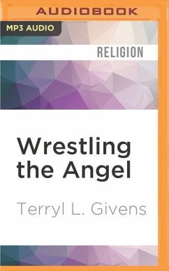 Wrestling the Angel - Givens, Terryl L