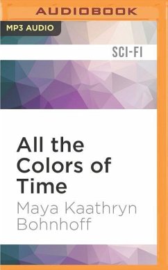 All the Colors of Time - Bohnhoff, Maya Kaathryn