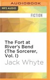 The Fort at River's Bend (the Sorcerer, Vol. I)