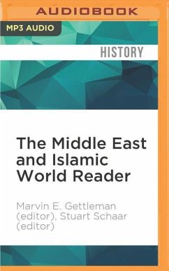 The Middle East and Islamic World Reader: An Historical Reader for the 21st Century - Gettleman (Editor), Marvin E.; Schaar (Editor), Stuart