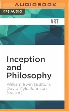 Inception and Philosophy: Because It's Never Just a Dream - Irwin (Editor), William; Johnson (Editor), David Kyle