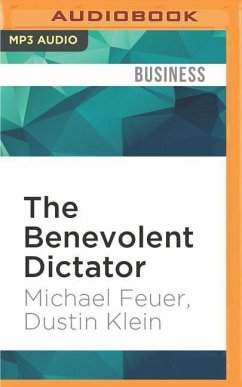 The Benevolent Dictator: Empower Your Employees, Build Your Business, and Outwit the Competition - Feuer, Michael; Klein, Dustin