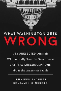What Washington Gets Wrong - Bachner, Jennifer; Ginsberg, Benjamin