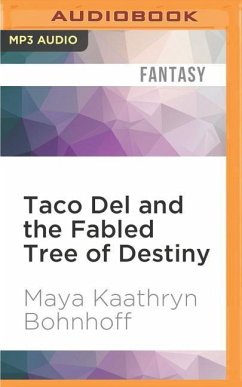 Taco del and the Fabled Tree of Destiny - Bohnhoff, Maya Kaathryn