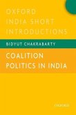 Coalition Politics in India: Oxford India Short Introductions