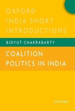 Coalition Politics in India: Oxford India Short Introductions - Chakrabarty, Bidyut