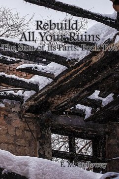 Rebuild All Your Ruins - Holloway, E. M.