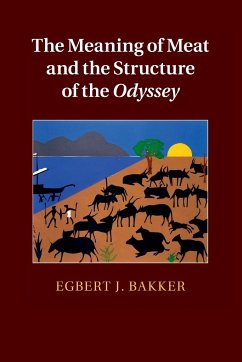 The Meaning of Meat and the Structure of the Odyssey - Bakker, Egbert J.