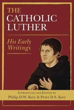 The Catholic Luther - Krey, Philip D. W.; Krey, Peter D. S