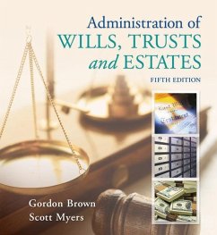 Administration of Wills, Trusts, and Estates, Loose-Leaf Version - Brown, Gordon; Myers, Scott