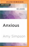 Anxious: Choosing Faith in a World of Worry