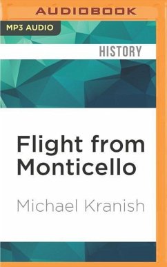 Flight from Monticello: Thomas Jefferson at War - Kranish, Michael
