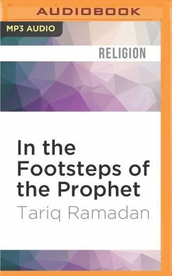 In the Footsteps of the Prophet: Lessons from the Life of Muhammad - Ramadan, Tariq