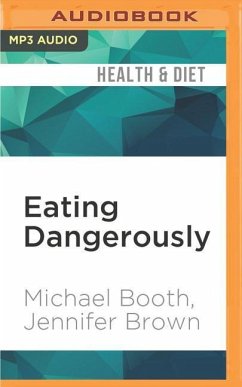 Eating Dangerously: Why the Government Can't Keep Your Food Safe...and How You Can - Booth, Michael; Brown, Jennifer