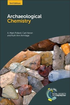 Archaeological Chemistry - Pollard, A Mark (University of Oxford, UK); Heron, Carl (The British Museum, UK); Armitage, Ruth Ann (Eastern Michigan University, USA)