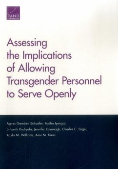 Assessing the Implications of Allowing Transgender Personnel to Serve Openly - Schaefer, Agnes Gereben; Iyengar, Radha; Kadiyala, Srikanth