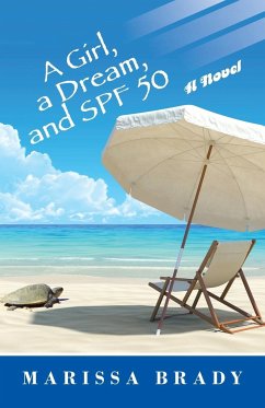 A Girl, a Dream, and SPF 50 - Brady, Marissa