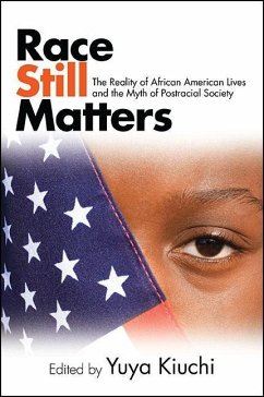 Race Still Matters: The Reality of African American Lives and the Myth of Postracial Society